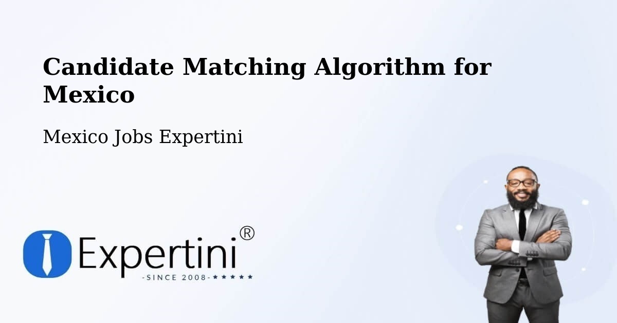 Candidate Matching Algorithm Overview – Chumatlán - Mexico Jobs Expertini