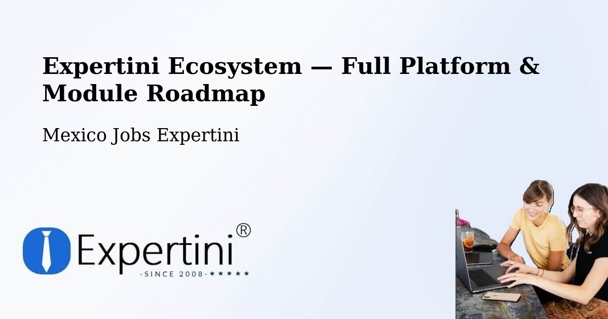 Expertini Ecosystem — Full Platform & Module Roadmap – Chumatlán
