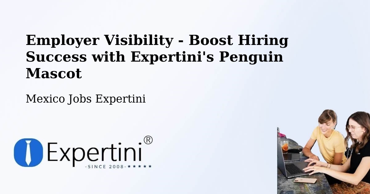 CV and Resume Visibility Optimization – Chumatlán - Mexico Jobs Expertini